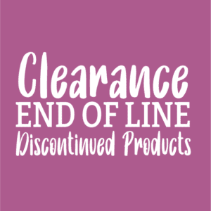 * Clearance * End of Line * Discontinued Products *